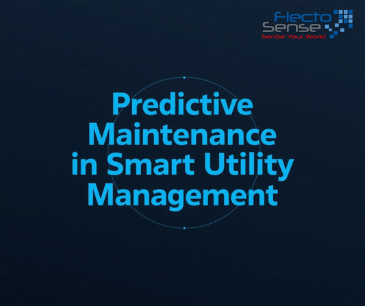 Understanding the Role of Predictive Maintenance in Smart Utility Management